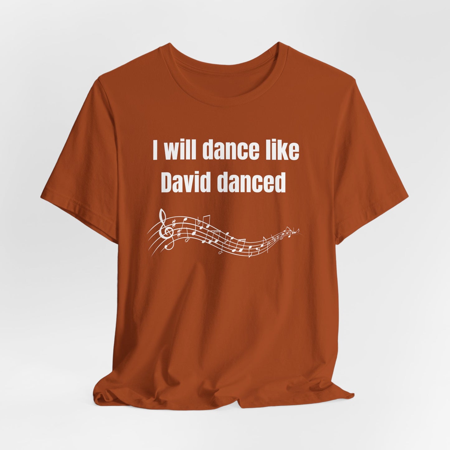 I Will Dance Like David Danced Jersey Short Sleeve Tee