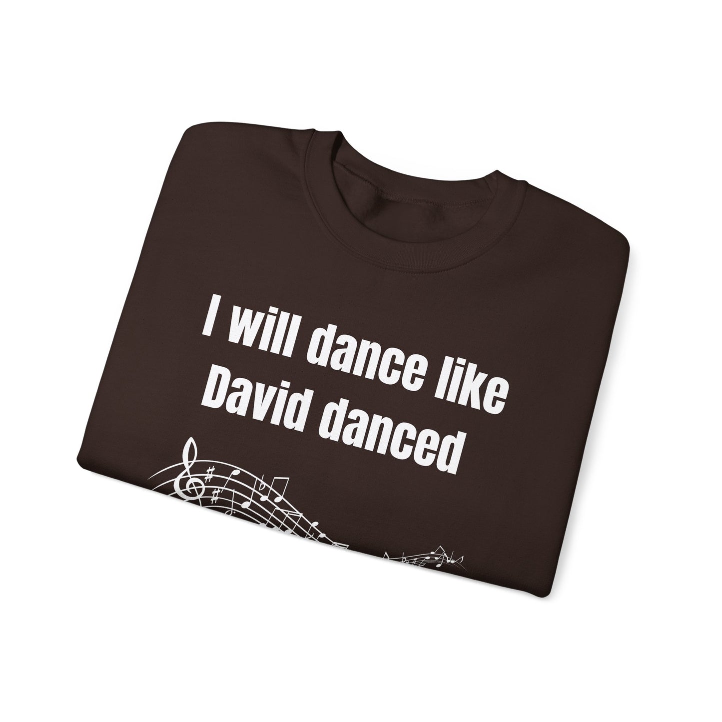 I Will Dance Like David Danced Heavy Blend™ Crewneck Sweatshirt