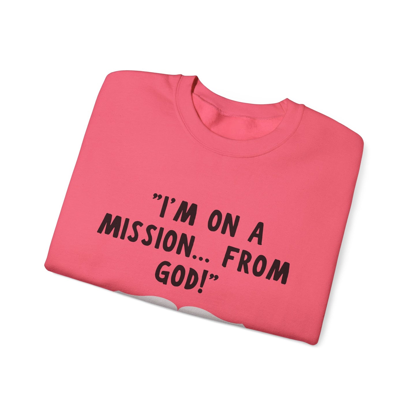 I'm On A Mission From God Heavy Blend™ Crewneck Sweatshirt