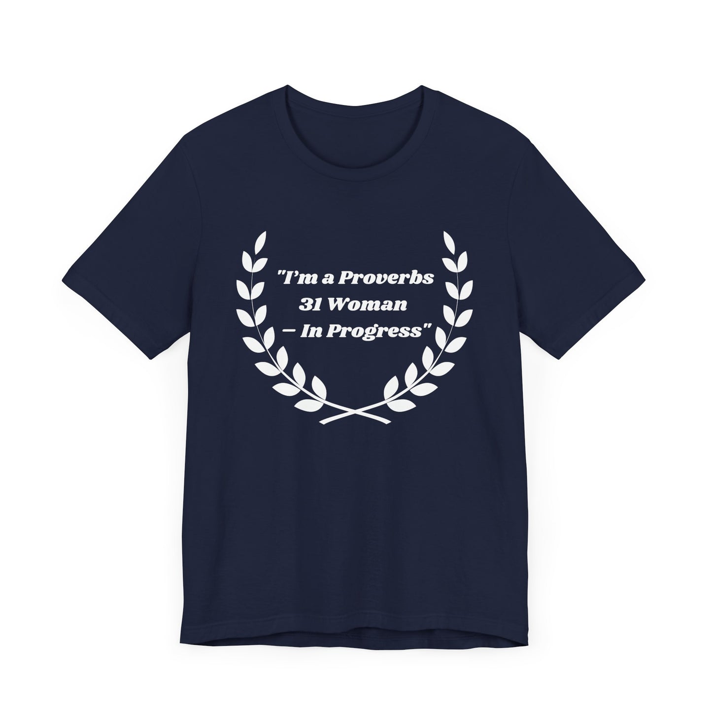 I'm A Proverbs 31 Woman In Progress Jersey Short Sleeve Tee