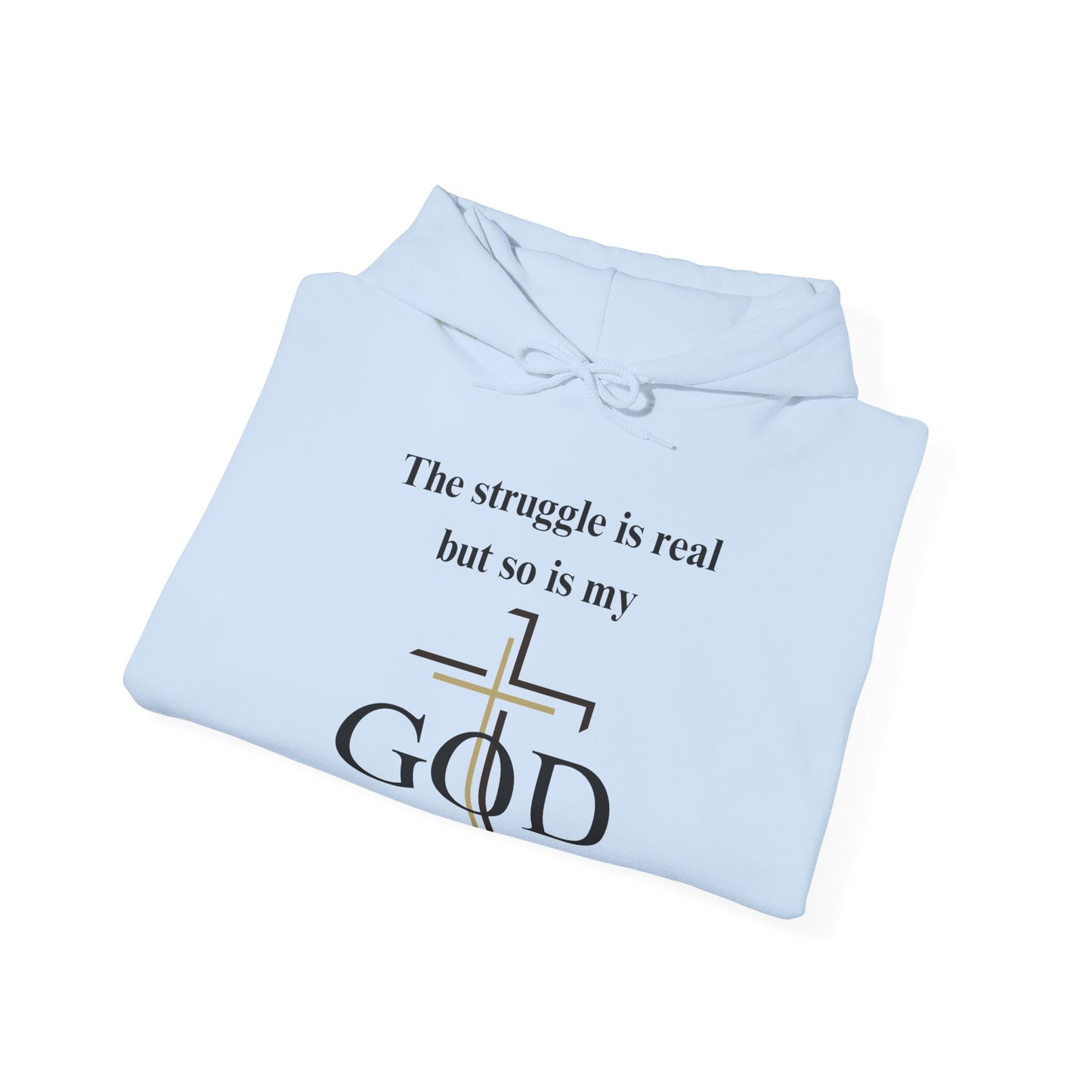 The Struggle Is Real But So Is My God Heavy Blend™ Hooded Sweatshirt