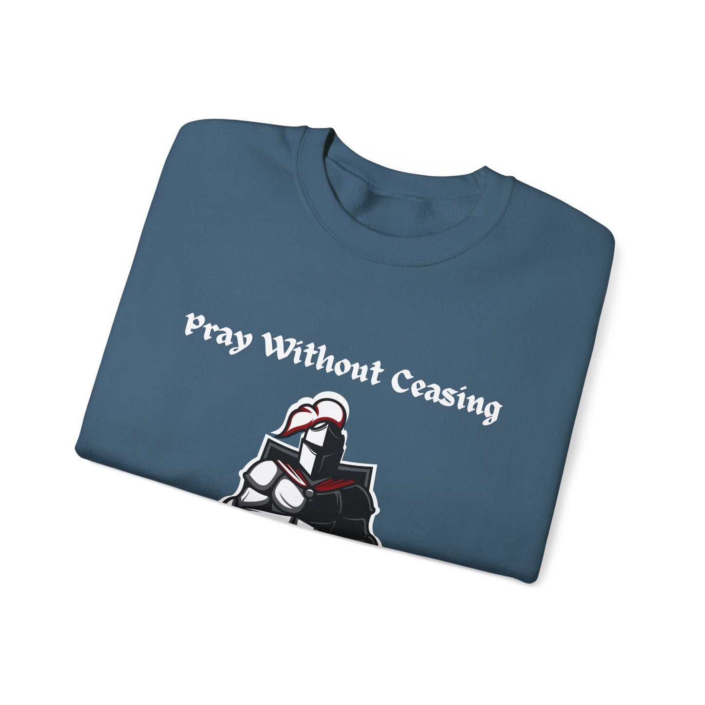 Pray Without Ceasing Sweatshirt