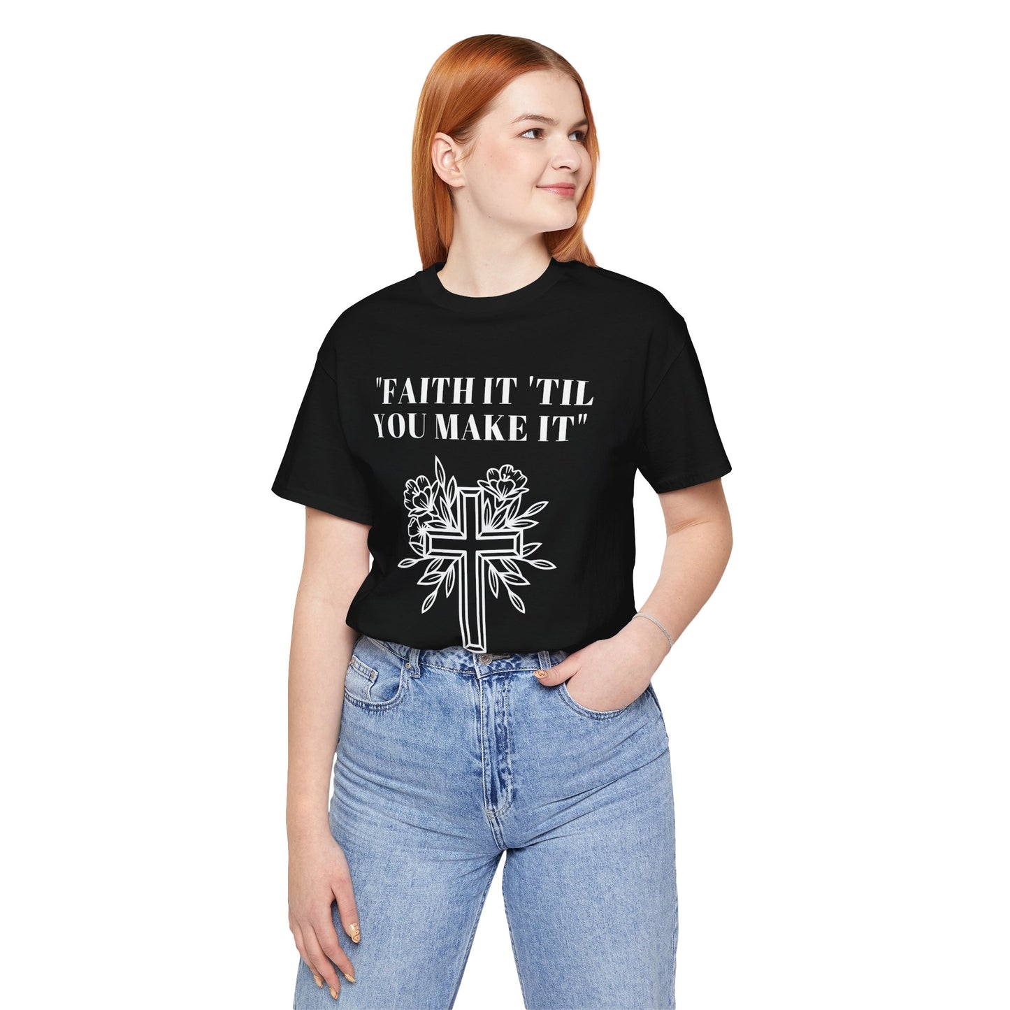 Faith It Till You Make It Jersey Short Sleeve Tee