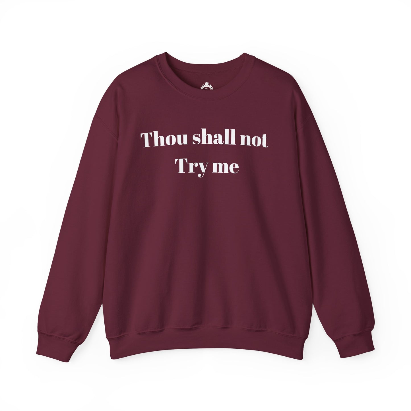 Thou Shall Not Try Me Women Sweatshirt