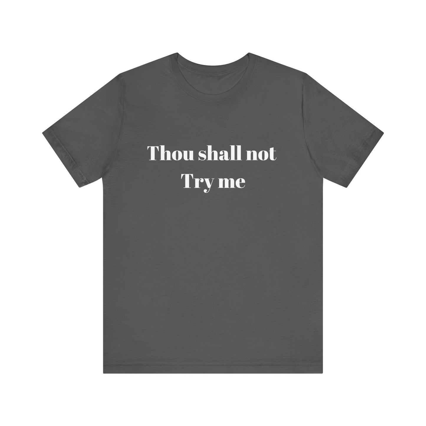 Thou Shall Not Try Me Jersey Short Sleeve Tee