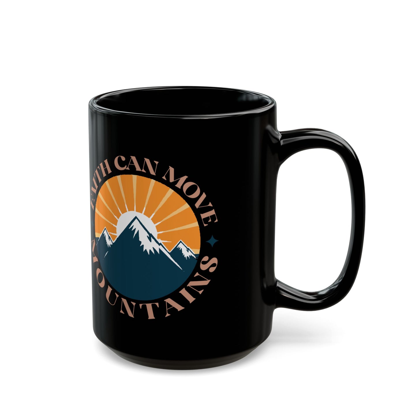 Faith Can Move Mountains Black Mug (11oz, 15oz)