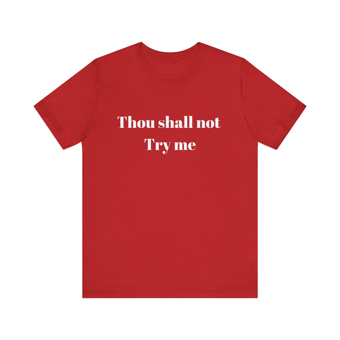 Thou Shall Not Try Me Jersey Short Sleeve Tee