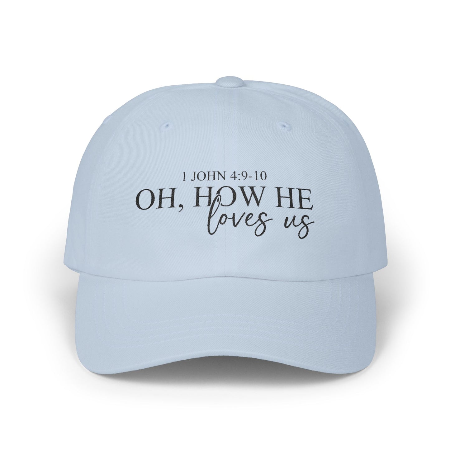 How He Loves Us Embroidered Cap