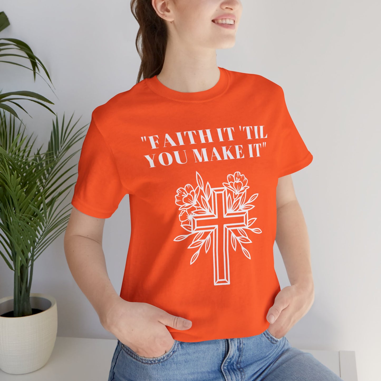 Faith It Till You Make It Jersey Short Sleeve Tee