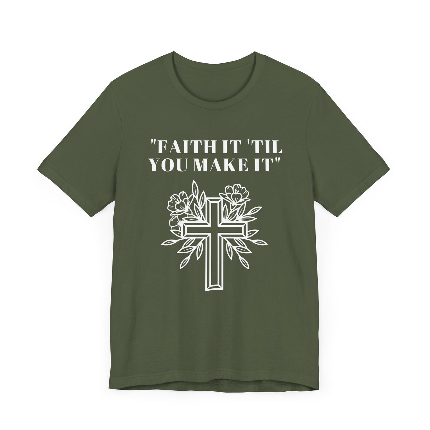 Faith It Till You Make It Jersey Short Sleeve Tee