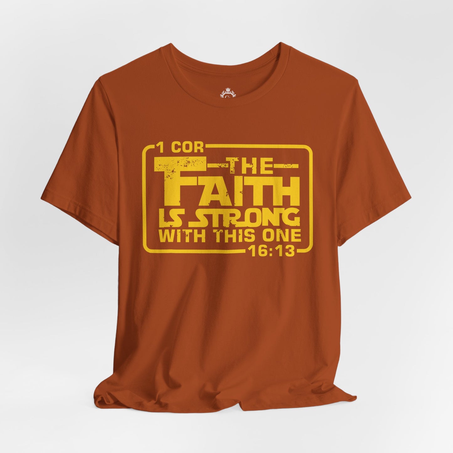 The Faith Is Strong With This One Jersey Short Sleeve Tee