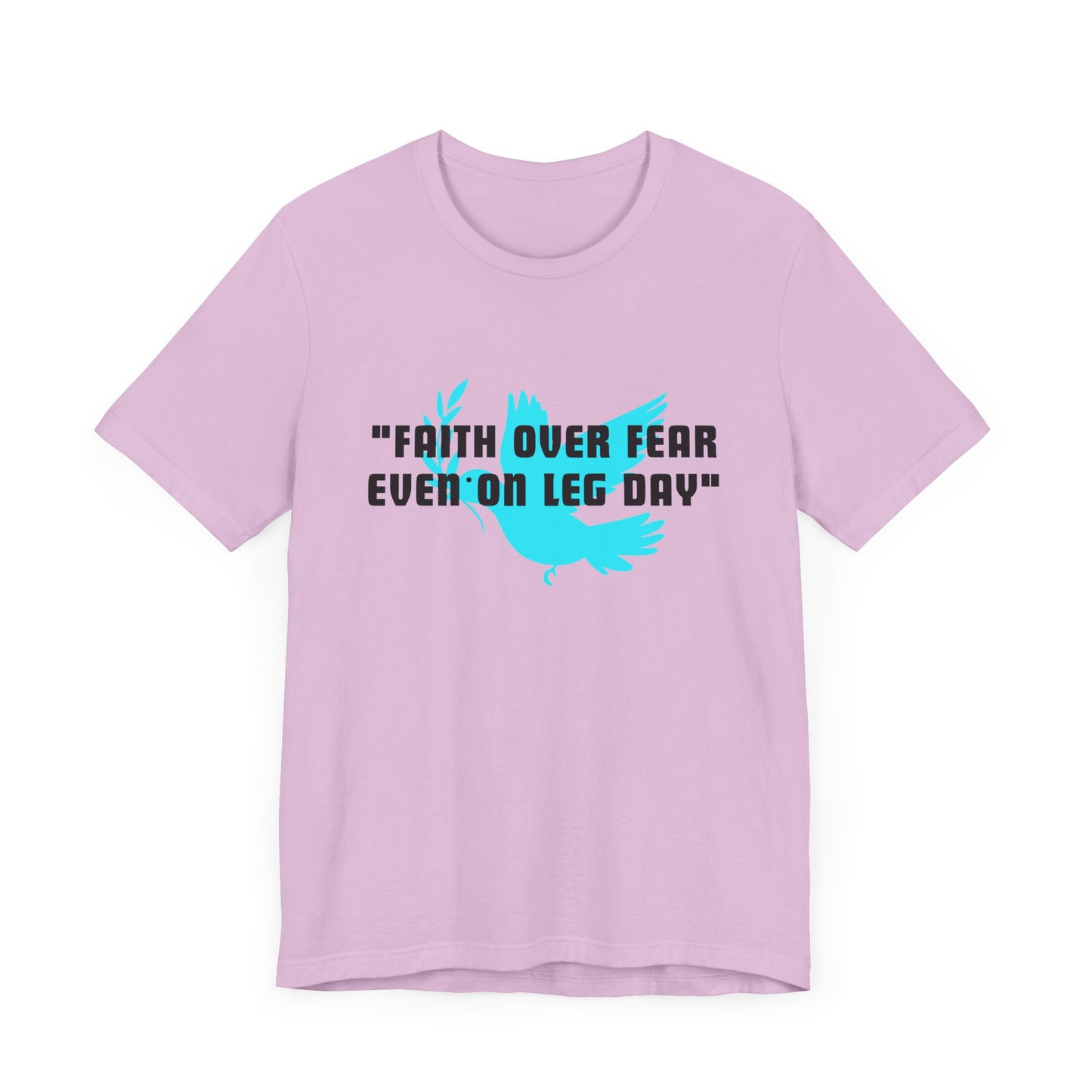 Faith Over Fear Even On Leg Day Jersey Short Sleeve Tee