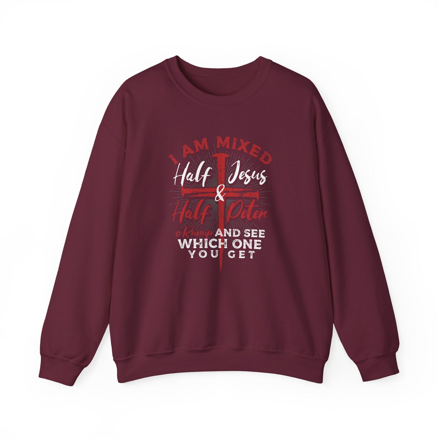 Men's Sweatshirt - I Am Mixed Half Jesus Half Peter
