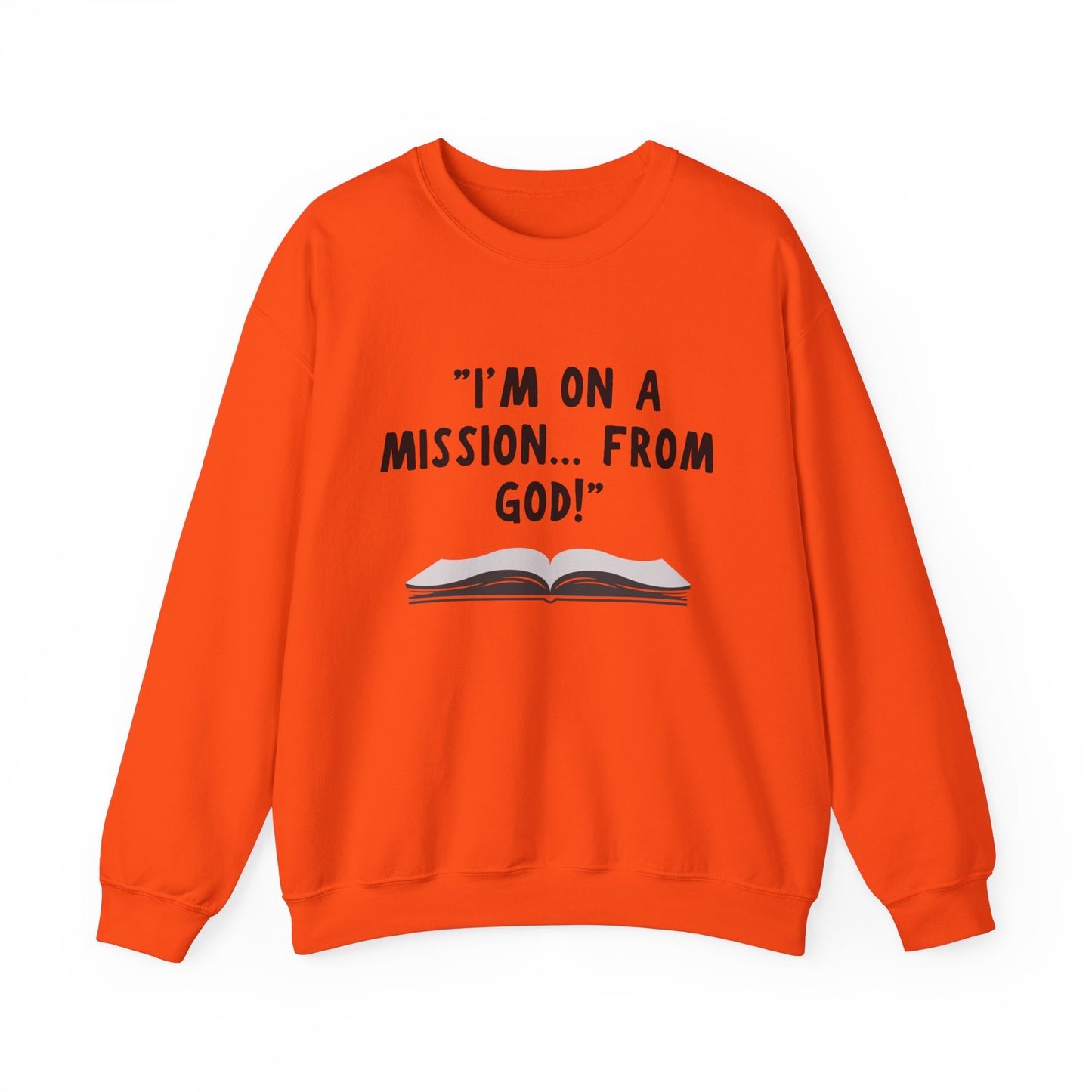 I'm On A Mission From God Heavy Blend™ Crewneck Sweatshirt