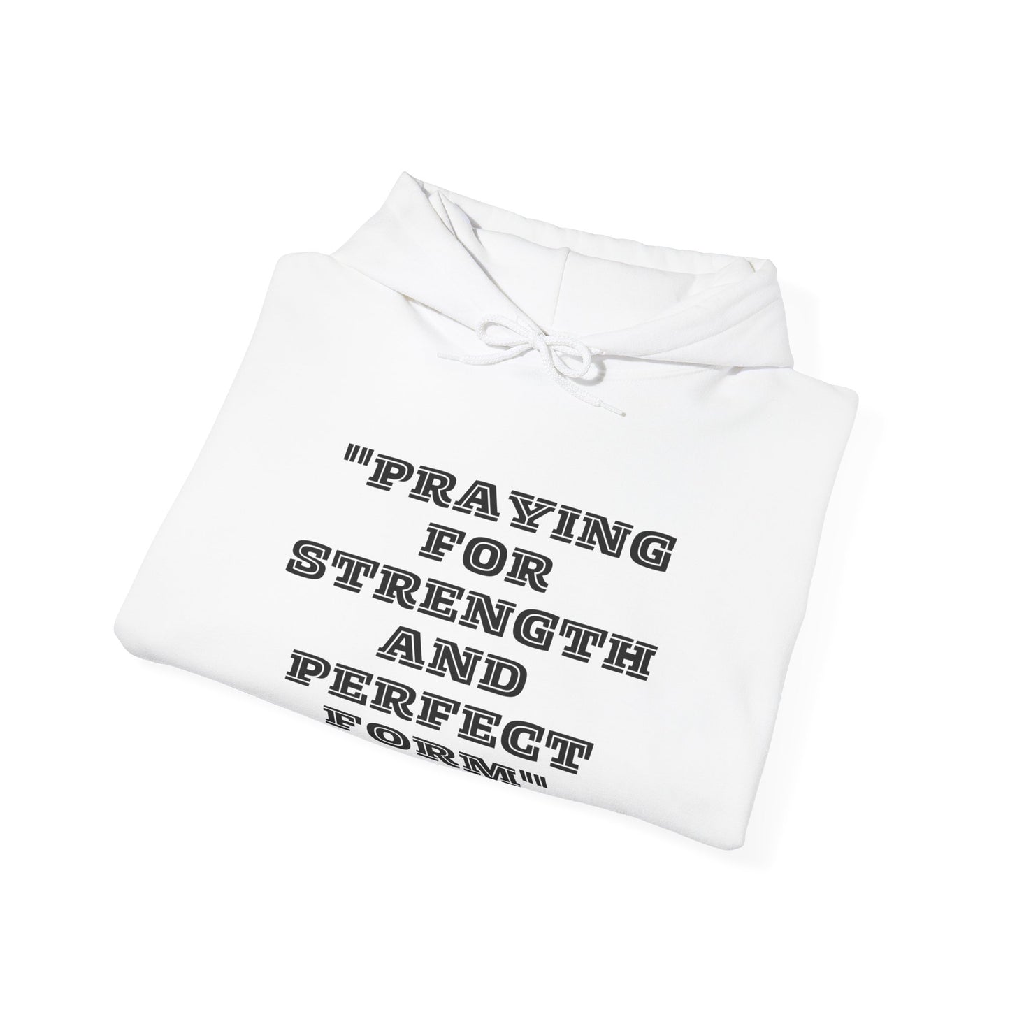 Praying For Perfect Strength And Perfect Form Heavy Blend™ Hooded Sweatshirt