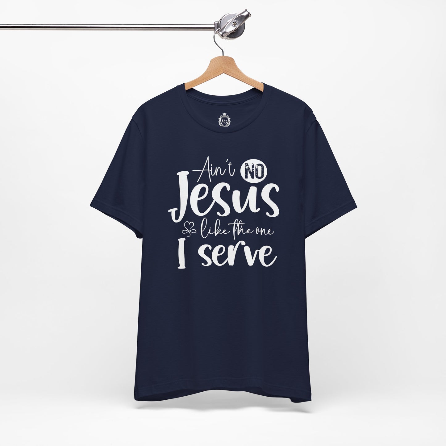 Ain’t No Jesus Like The One I Serve Jersey Short Sleeve Tee