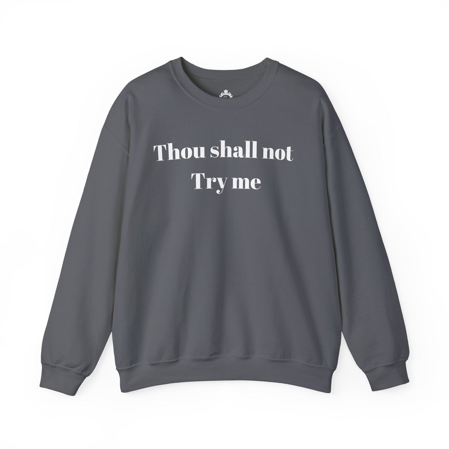 Thou Shall Not Try Me Women Sweatshirt