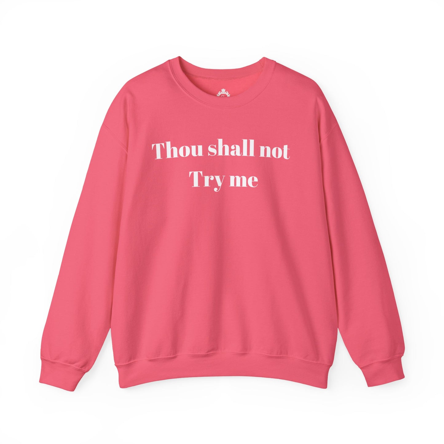 Thou Shall Not Try Me Women Sweatshirt