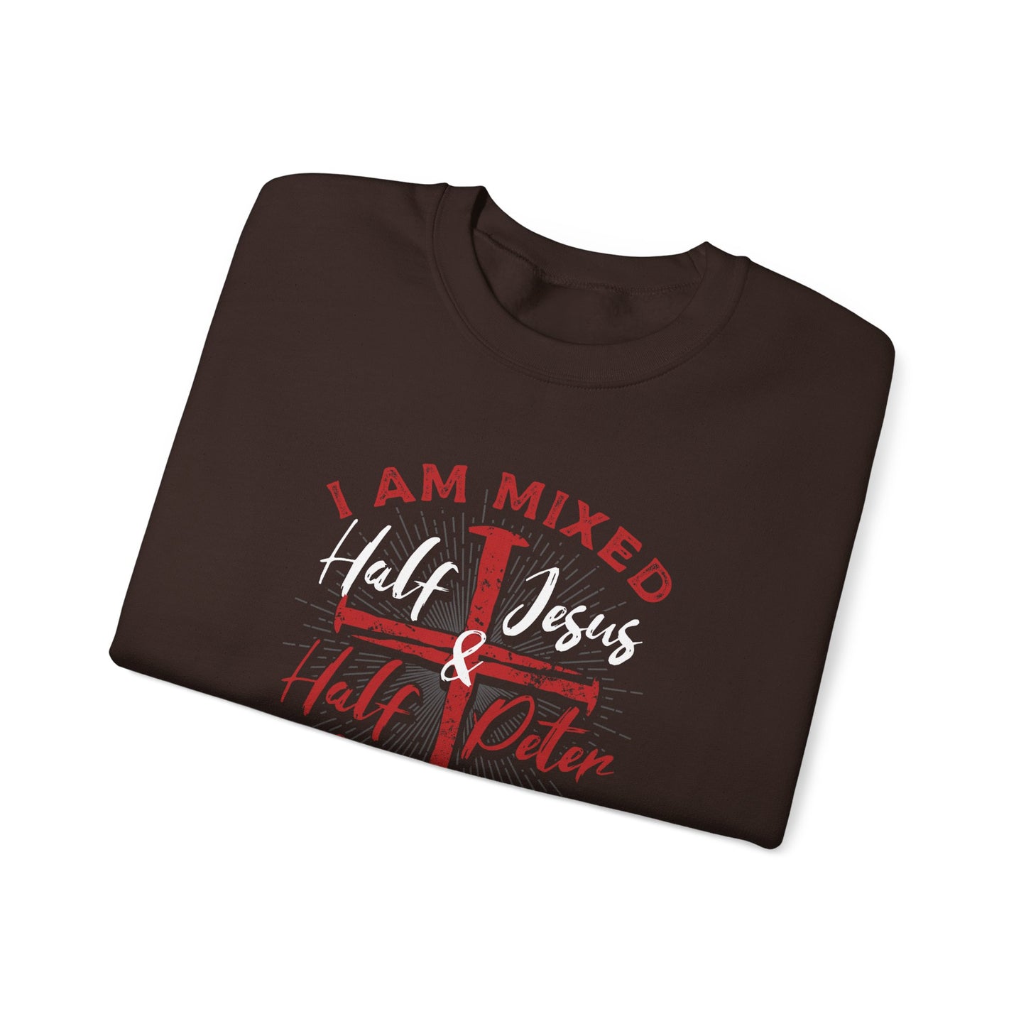 Men's Sweatshirt - I Am Mixed Half Jesus Half Peter