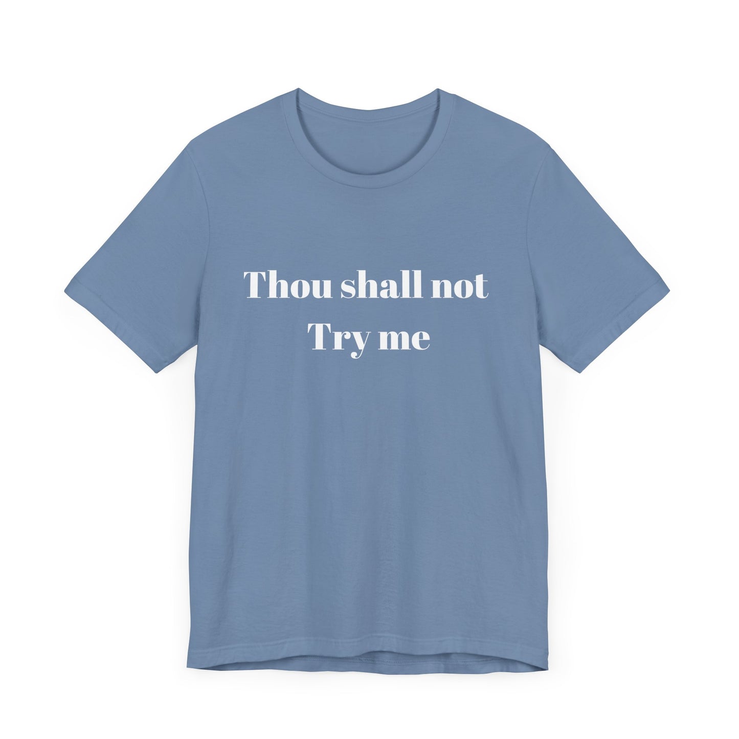 Thou Shall Not Try Me Jersey Short Sleeve Tee