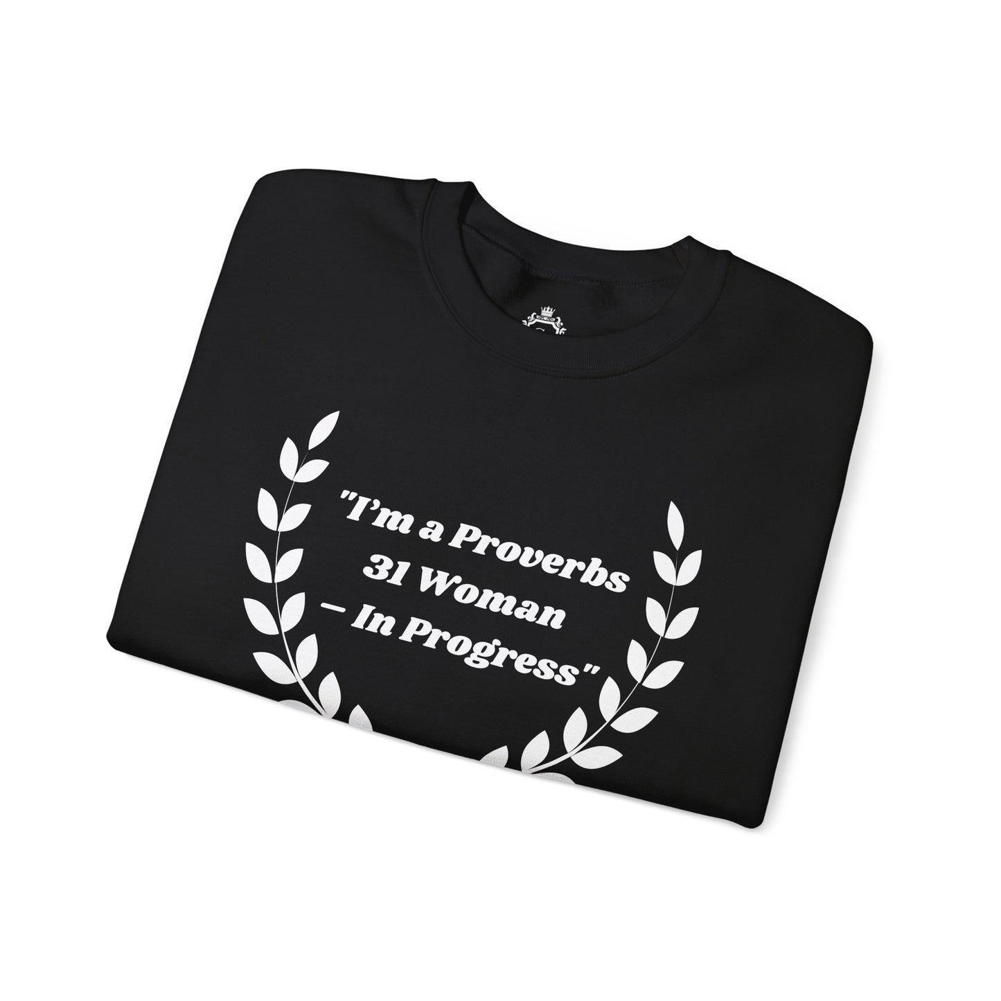 Proverbs 31 Woman In Progress Women Sweatshirt