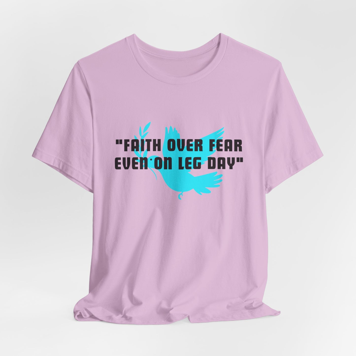 Faith Over Fear Even On Leg Day Jersey Short Sleeve Tee