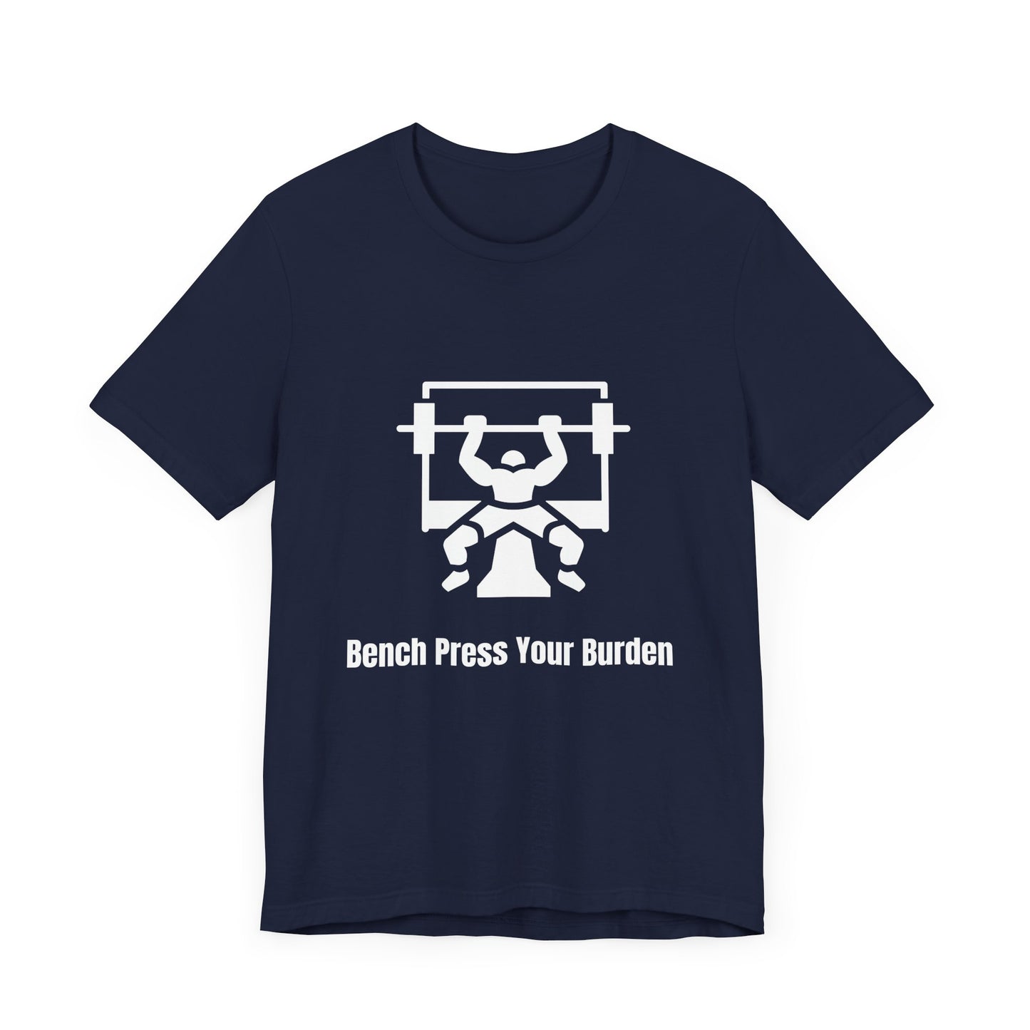 Bench press your Burden Jersey Short Sleeve Tee