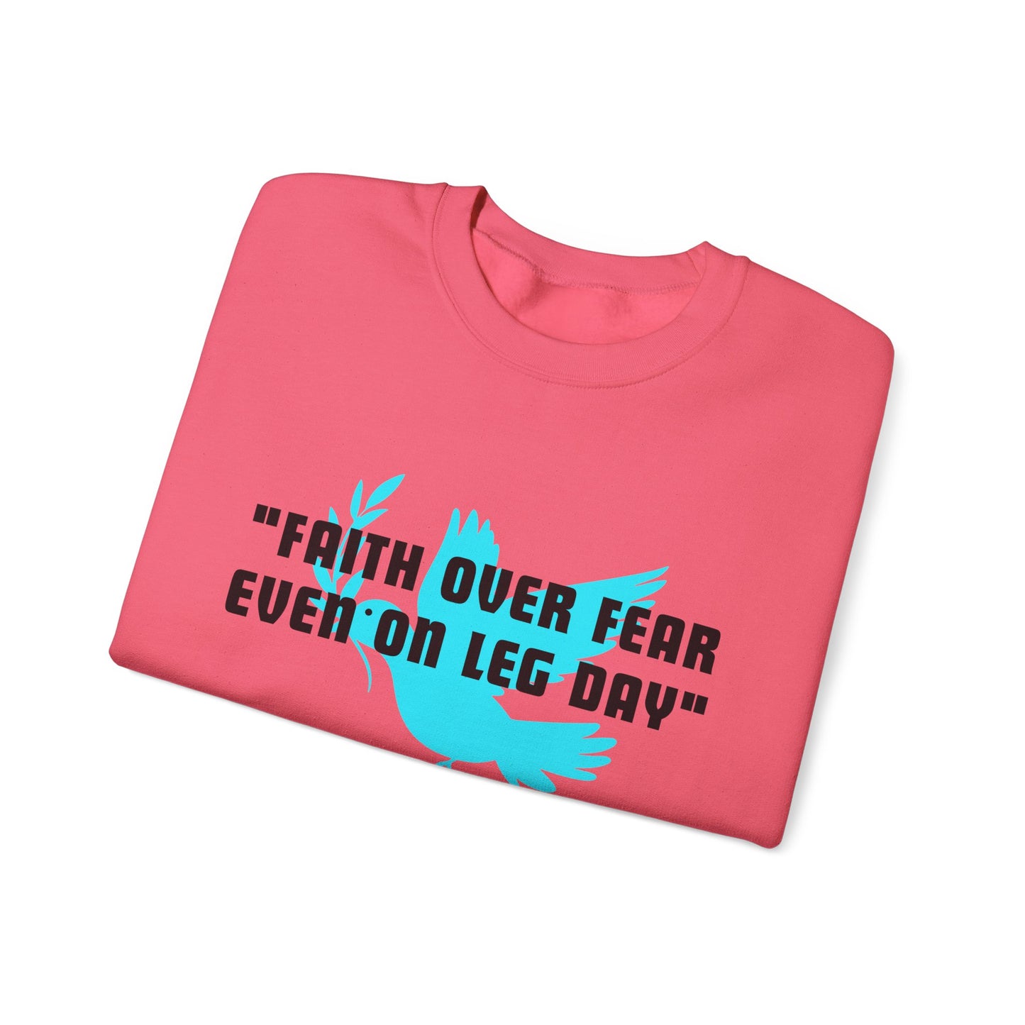 Faith Over Fear Even On Leg Day Heavy Blend™ Crewneck Sweatshirt