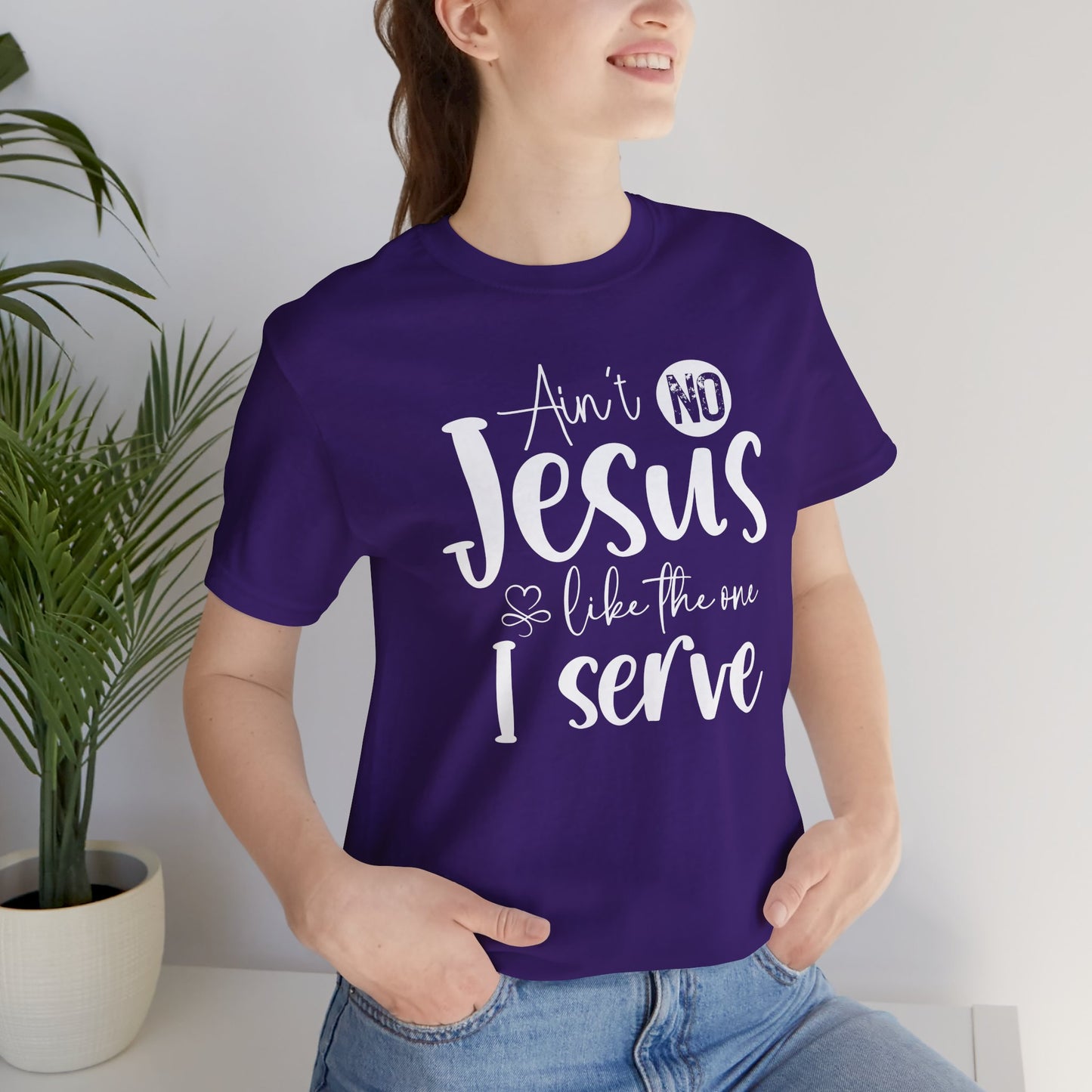 Ain’t No Jesus Like The One I Serve Jersey Short Sleeve Tee