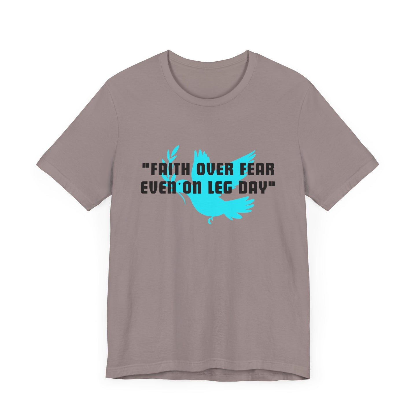 Faith Over Fear Even On Leg Day Jersey Short Sleeve Tee