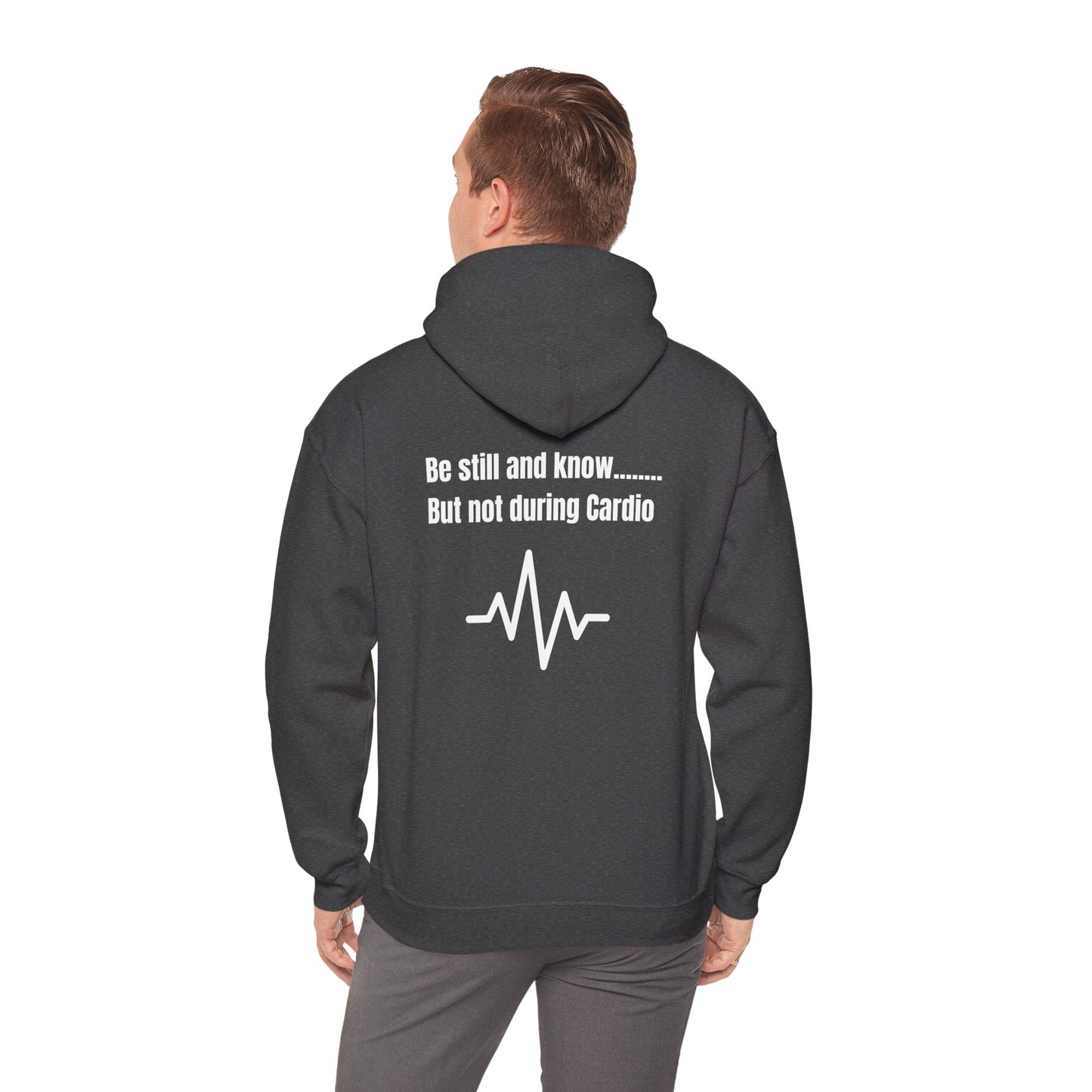 Heavy Blend Hoodie - Be Still And Know But not During Cardio