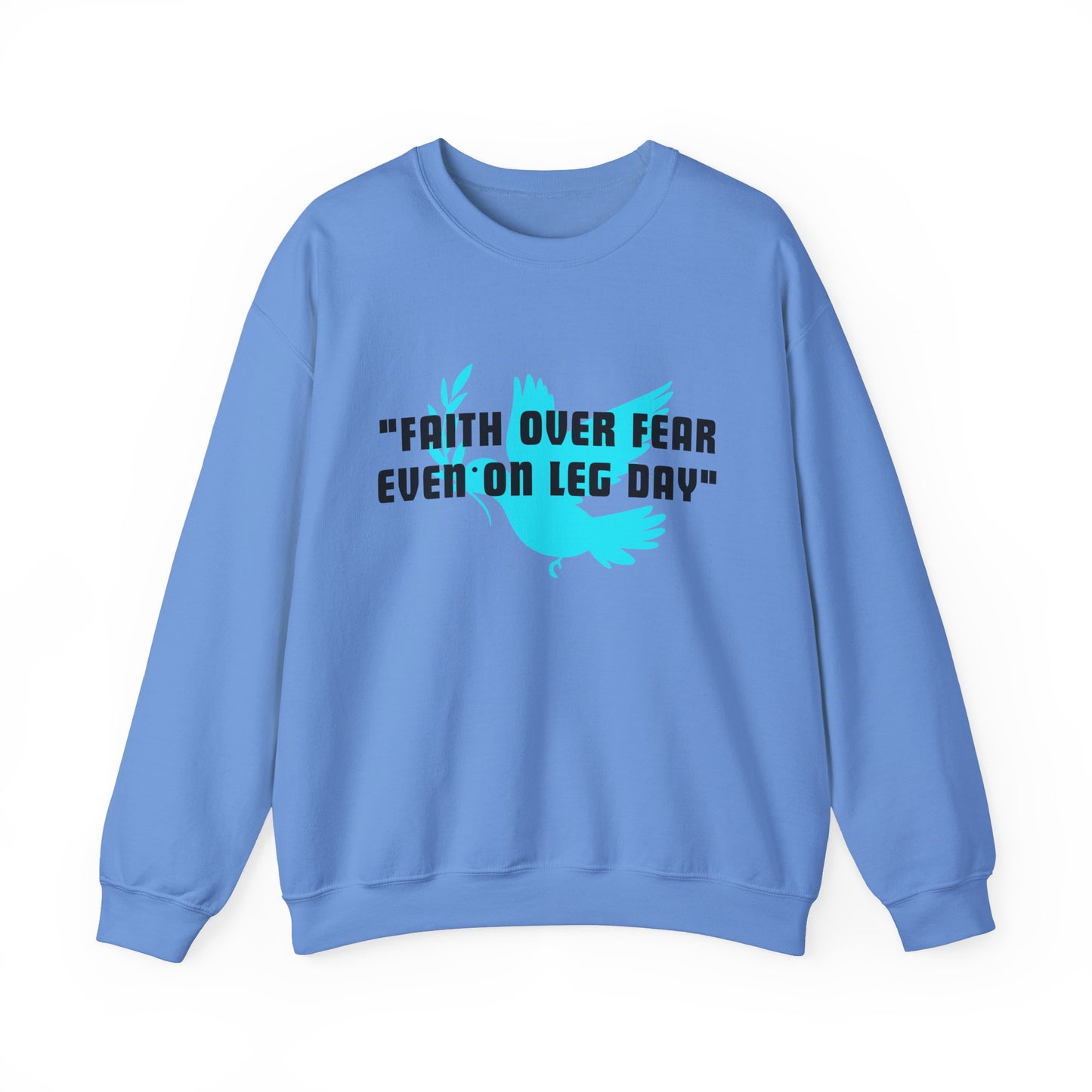 Faith Over Fear Even On Leg Day Heavy Blend™ Crewneck Sweatshirt