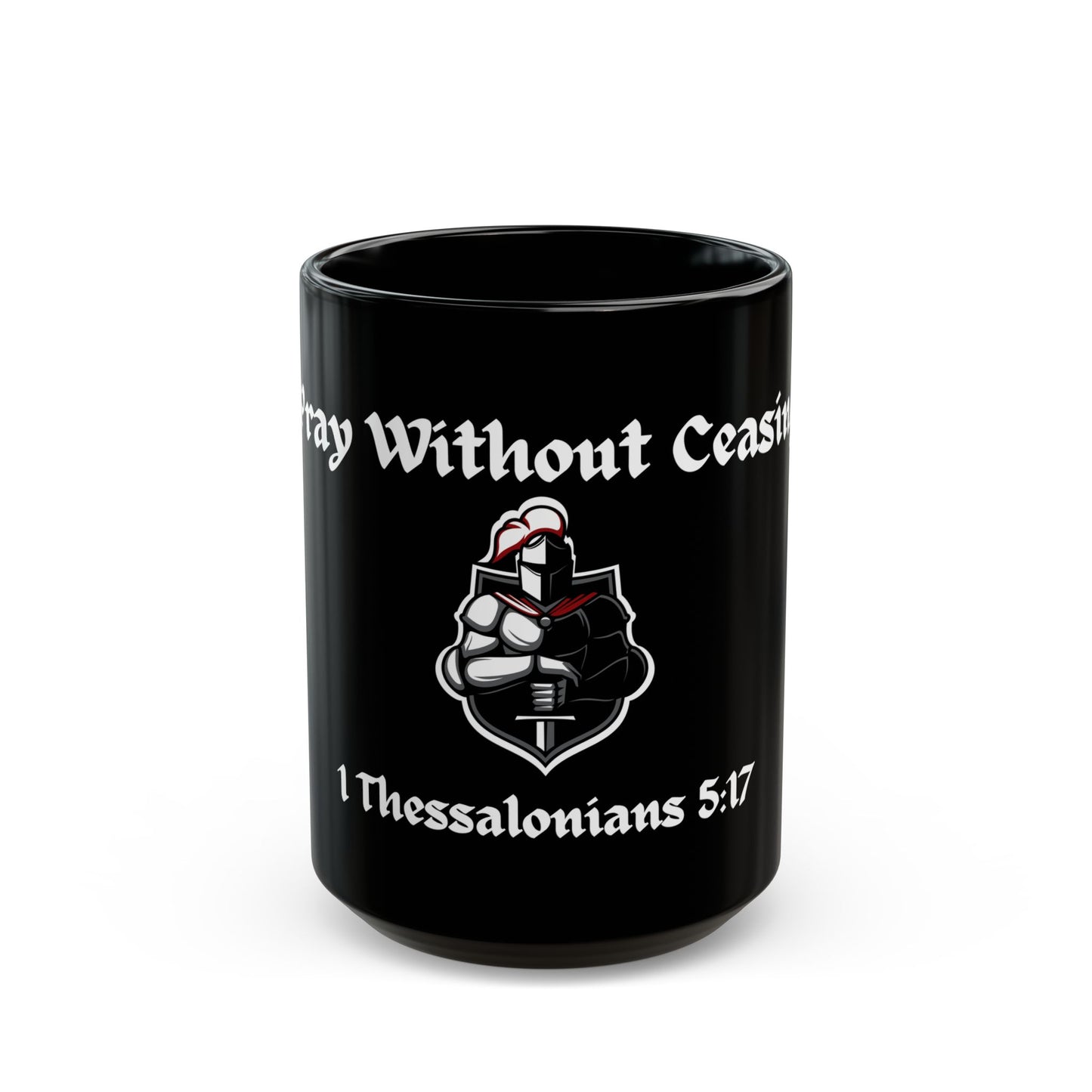 Pray Without Ceasing Black Mug (11oz, 15oz)