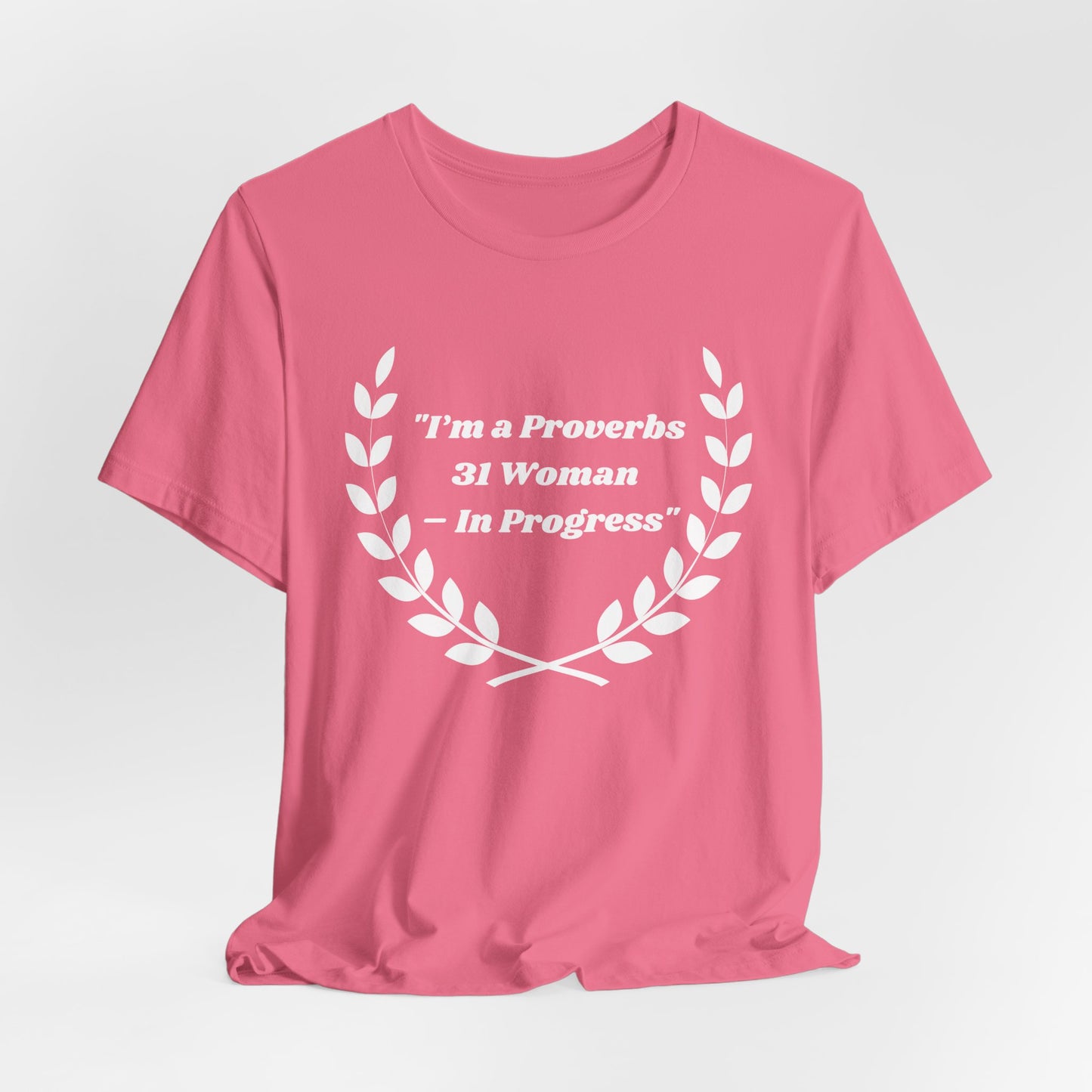 I'm A Proverbs 31 Woman In Progress Jersey Short Sleeve Tee