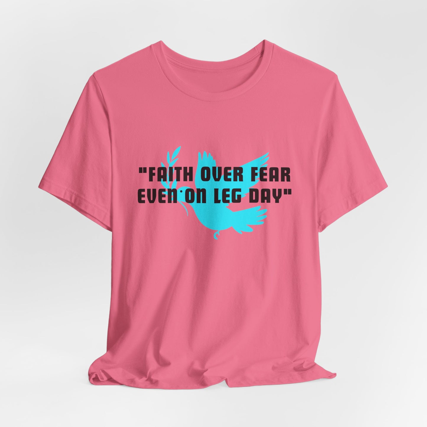 Faith Over Fear Even On Leg Day Jersey Short Sleeve Tee