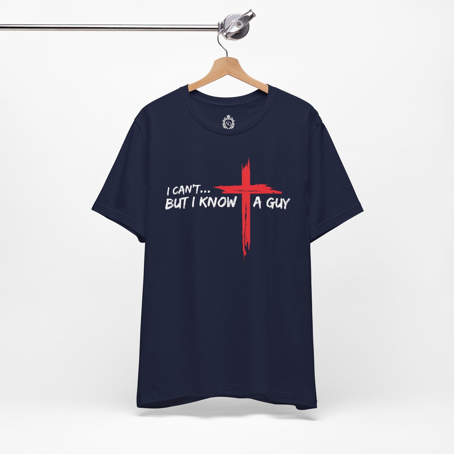 I Can't But I Know A Guy Jersey Short Sleeve Tee