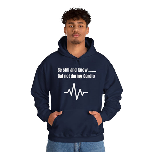 Be Still And Know But Not During Cardio Heavy Blend™ Hooded Sweatshirt