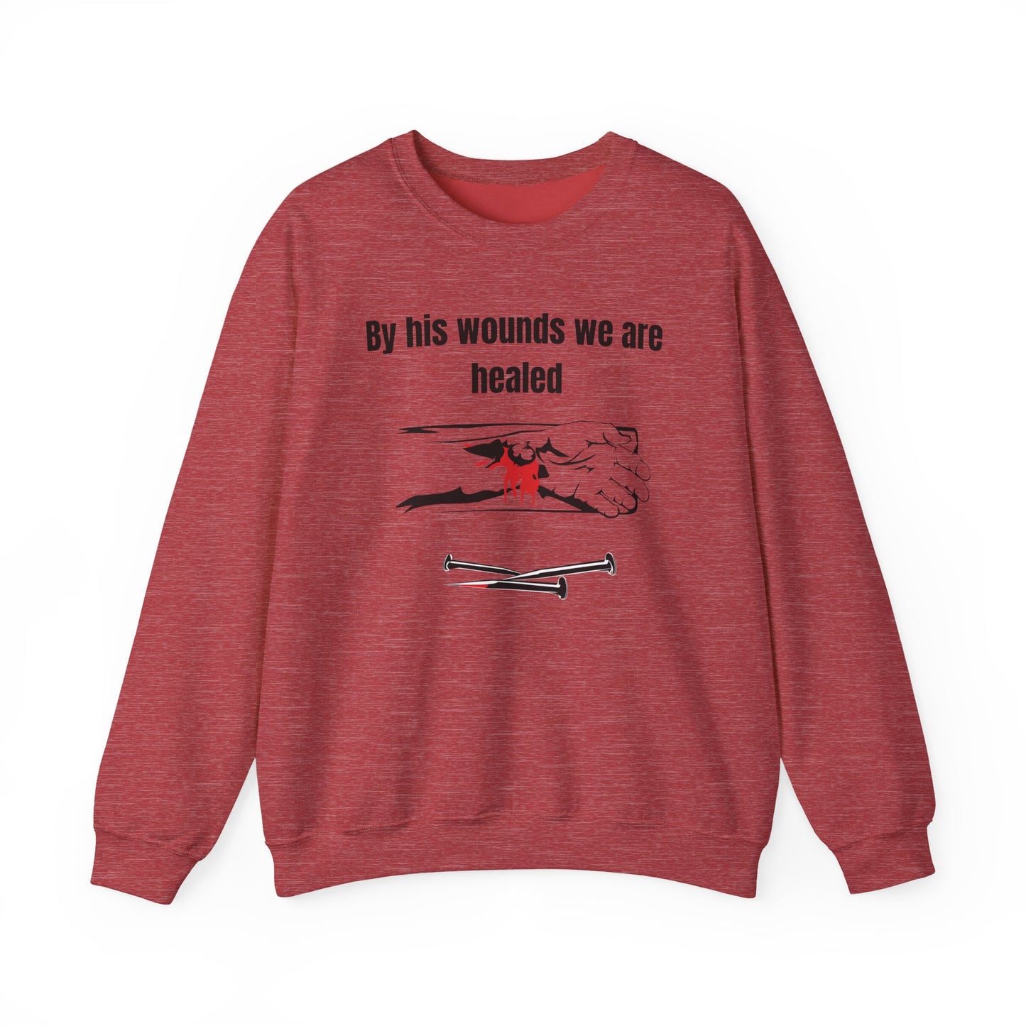 Men's Sweatshirt - By His Wounds We Are Healed