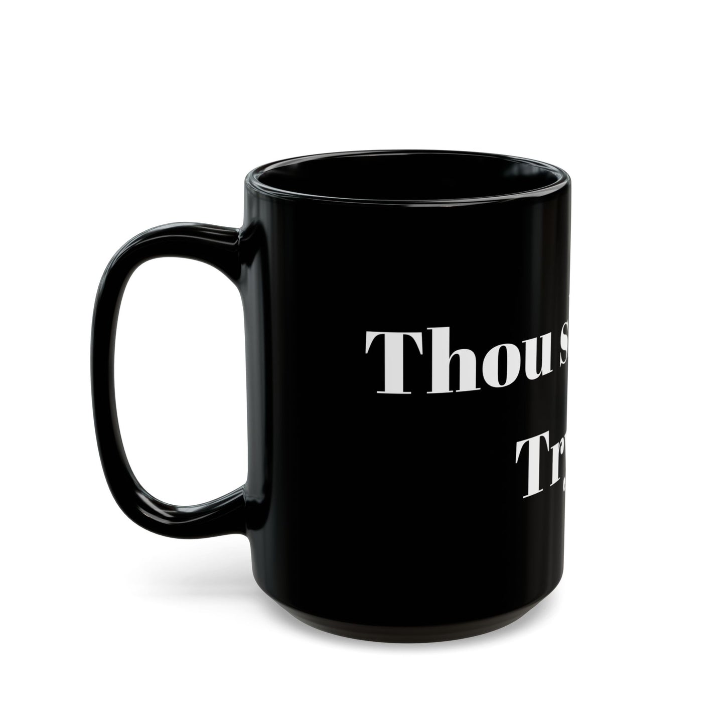 Thou Shall Not Try Me Black Mug (11oz, 15oz)