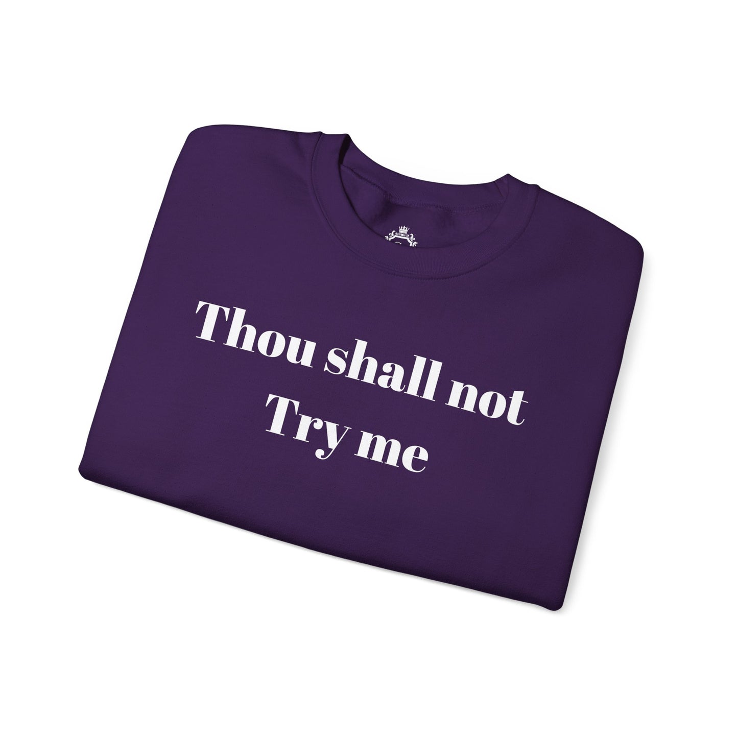 Thou Shall Not Try Me Women Sweatshirt
