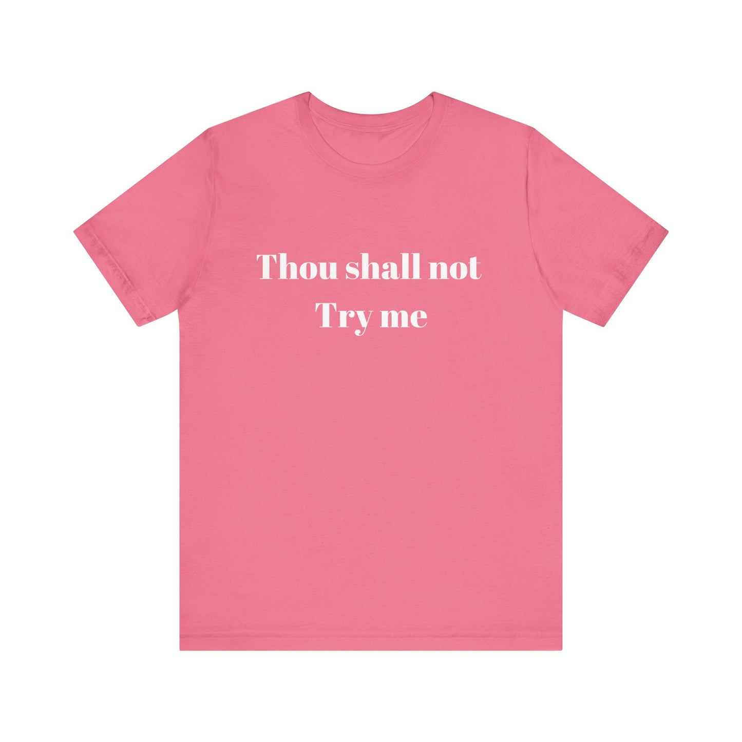 Thou Shall Not Try Me Jersey Short Sleeve Tee