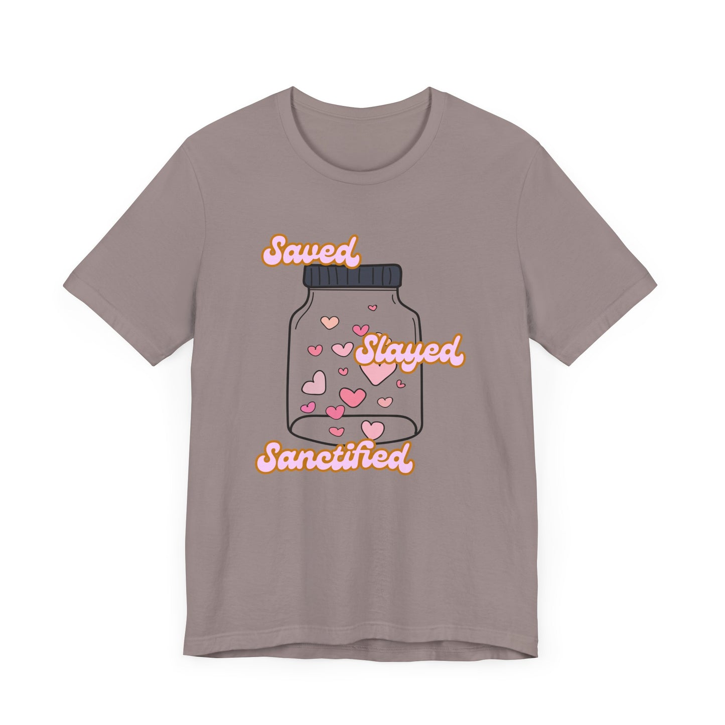 Saved Slayed Sanctified Jersey Short Sleeve Tee