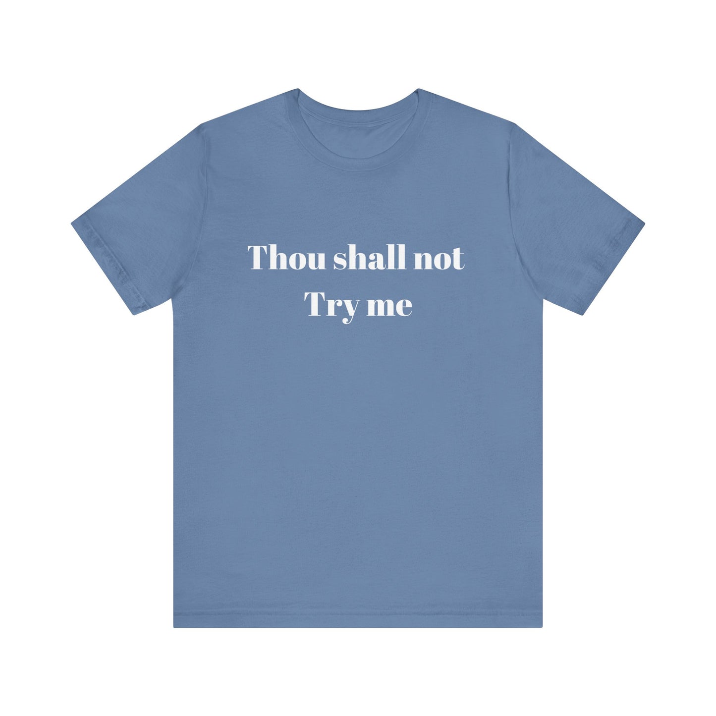 Thou Shall Not Try Me Jersey Short Sleeve Tee