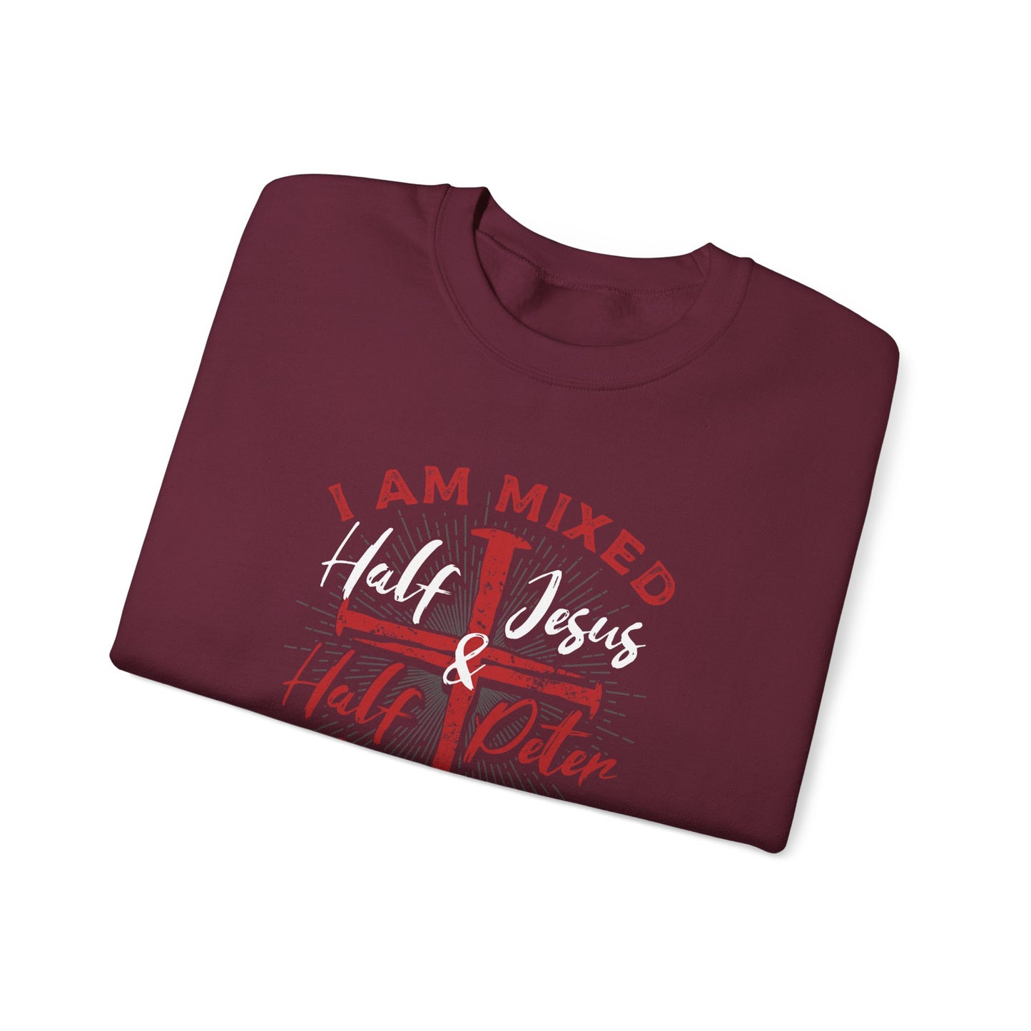 Men's Sweatshirt - I Am Mixed Half Jesus Half Peter