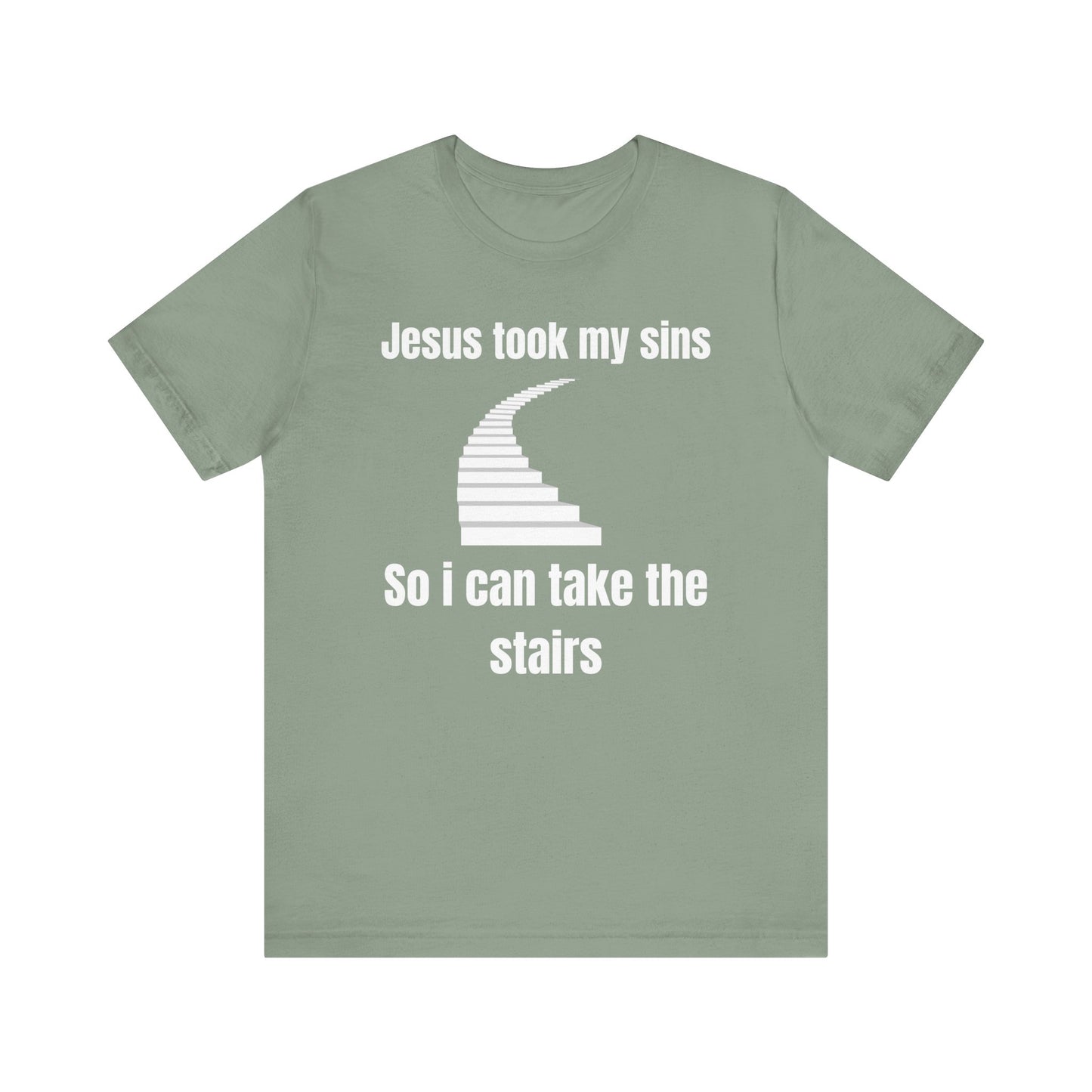 Jesus Took My Sins So I Can Take The Stairs Jersey Short Sleeve Tee