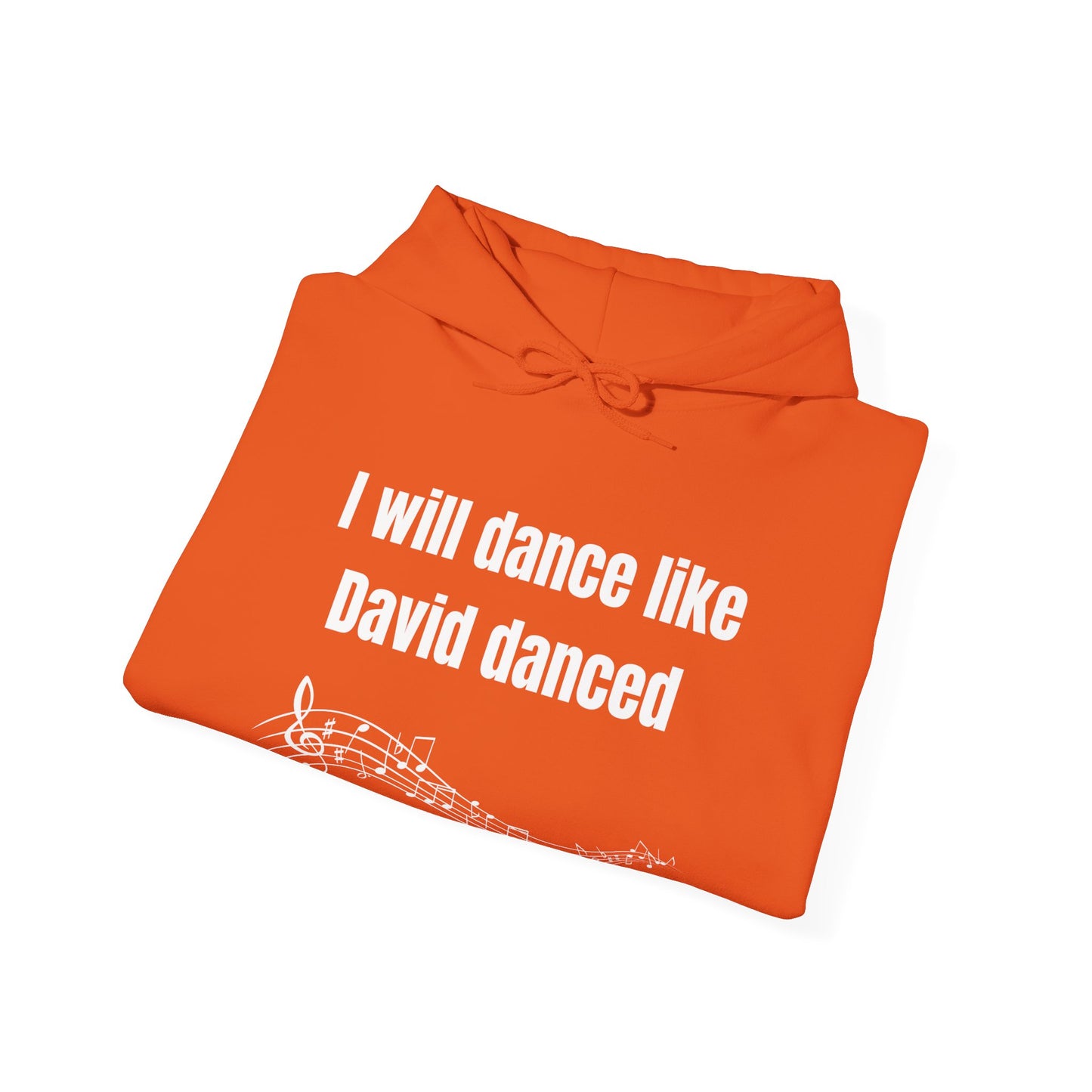 I Will Dance Like David Danced Heavy Blend™ Hooded Sweatshirt