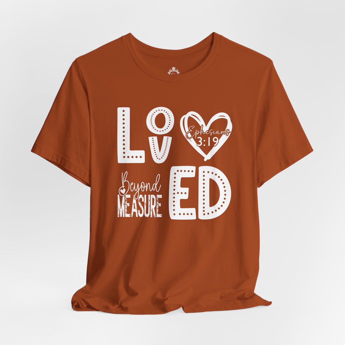Loved Beyond Measure Jersey Short Sleeve Tee