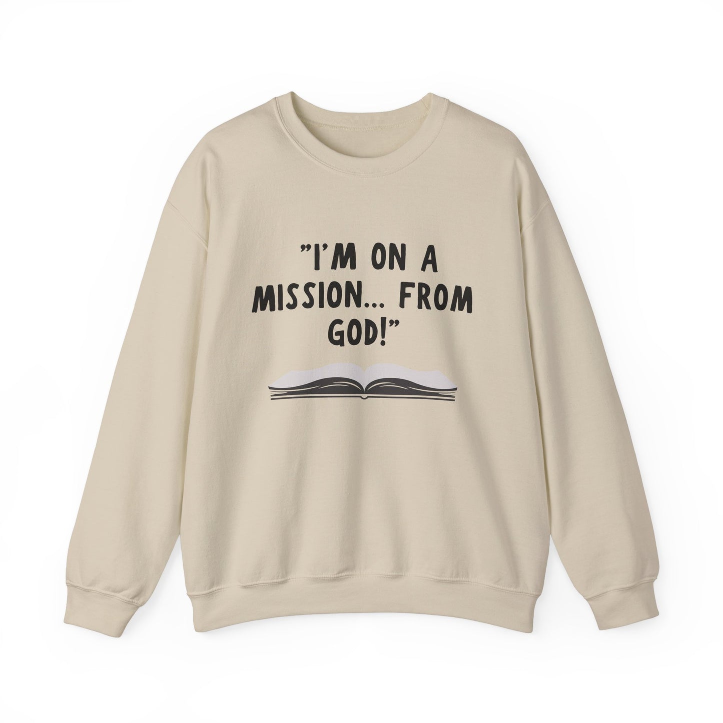 I'm On A Mission From God Heavy Blend™ Crewneck Sweatshirt