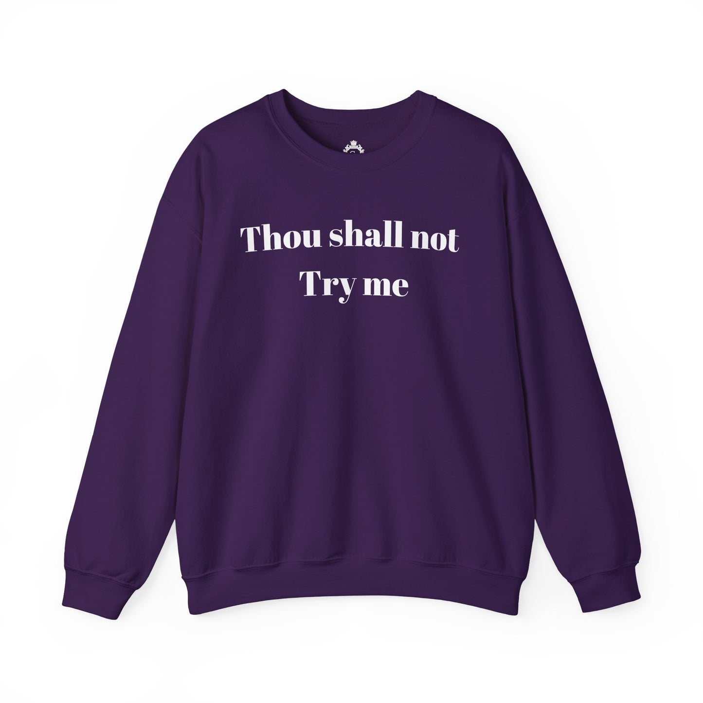 Thou Shall Not Try Me Women Sweatshirt