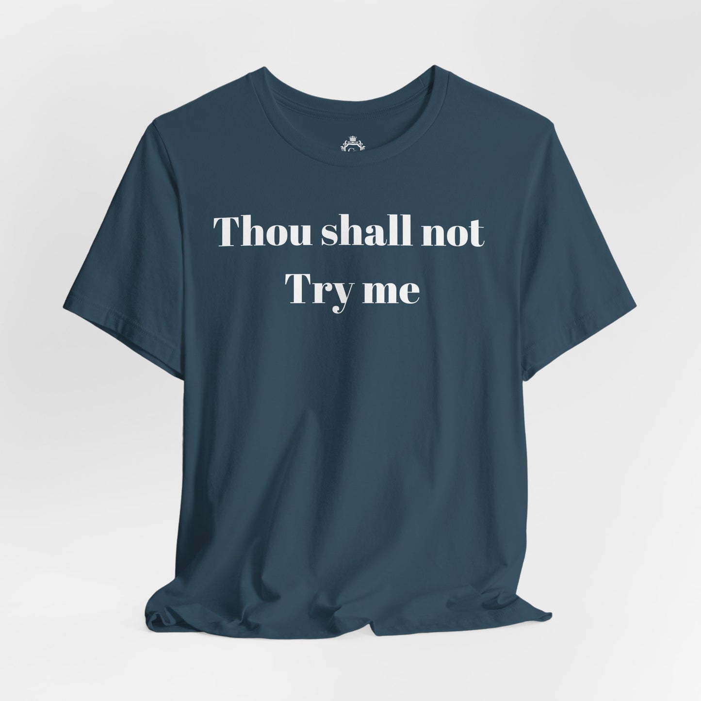 Thou Shall Not Try Me Jersey Short Sleeve Tee